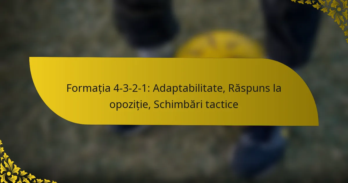 Formația 4-3-2-1: Adaptabilitate, Răspuns la opoziție, Schimbări tactice