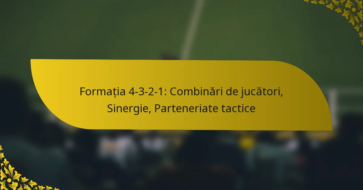 Formația 4-3-2-1: Combinări de jucători, Sinergie, Parteneriate tactice